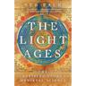 Light Ages: The Surprising Story of Medieval Science