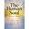 The Human Soul: An Owner's Manual