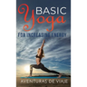 Basic Yoga for Increasing Energy: Yoga Therapy for Revitalization and Increasing Energy