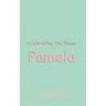 Celebrating the Name Pamela