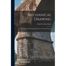 Mechanical Drawing: Technique And Working Methods, For Technical Students