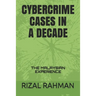 Cybercrime Cases in a Decade: The Malaysian Experience