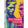 The Tender Familiar