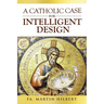 A Catholic Case for Intelligent Design