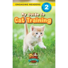My Guide to Cat Training: Speak to Your Pet (Engaging Readers, Level 2)