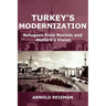 Turkey's Modernization: Refugees from Nazism and Atatrk's Vision