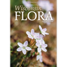 Wisconsin Flora: An Illustrated Guide to the Vascular Plants of Wisconsin
