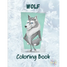 Wolf Coloring Book: A Great Collection Of Wolf Coloring Figures For All Ages