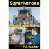 Superheroes - Robots and Aliens
