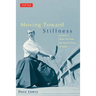 Moving Toward Stillness: Lessons in Daily Life from the Martial Ways of Japan