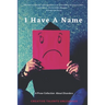 I Have A Name: A Prose Collection About Disorders