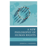New Philosophy of Human Rights: The Deliberative Account