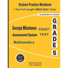 Georgia Milestones Assessment System Subject Test Mathematics Grade 5: Student Practice Workbook + Two Full-Length GMAS Math Tests