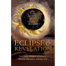 Eclipse and Revelation: Total Solar Eclipses in Science, History, Literature, and the Arts