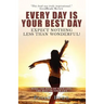 Every Day Is Your Best Day: Expect nothing less than wonderful!