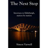 The Next Stop: Inverness to Edinburgh, station by station