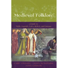Medieval Folklore: A Guide to Myths, Legends, Tales, Beliefs, and Customs