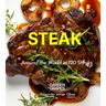 Best of Stake Cookbook: Around the World in 120 Steaks, Step by Step Global Recipes to Make Your Kitchen