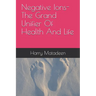 Negative Ions- The Grand Unifier Of Health And Life