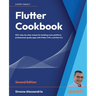 Flutter Cookbook - Second Edition: 100+ real-world recipes to build cross-platform applications with Flutter 3.x powered by Dart 3 (alpha)