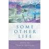 Some Other Life
