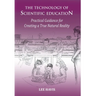 The Technology of Scientific Education: Practical Guidance for Creating a True Natural Reality