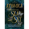 Atomica - Between Sea and Sky