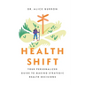 Health Shift: Your Personalized Guide to Making Strategic Health Decisions