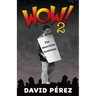 Wow! 2: The Memoirito Continues...