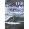 The Big Story: God's Epic Plan and Your Role in It
