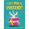 I Got You a Present!