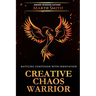 Creative Chaos Warrior: Battling Confusion with Innovation