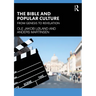 The Bible and Popular Culture: From Genesis to Revelation