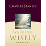 Walking Wisely Workbook: Real Life Solutions for Everyday Situations