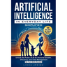 Artificial Intelligence in Everyday Life Simplified