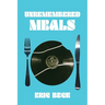 Unremembered Meals
