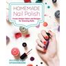Homemade Nail Polish: Create Unique Colors and Designs for Eye-Catching Nails