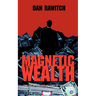 Magnetic Wealth: The Six Irrefutable Laws of Prosperity