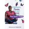 Struggle Trauma Nor Bad Choices Stopped Me