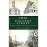 Old College Street: The Historic Heart of Rochester, Minnesota