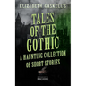 Tales of the Gothic: A Haunting Collection of Short Stories