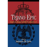 Tejano Epic: Essays in Honor of Felix D. Almaraz, Jr