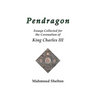 Pendragon: Essays Collected for the Coronation of King Charles III