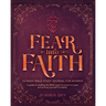 Fear into Faith: 52-Week Bible Study Journal for Women