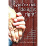"You're Not Doing It Right": Loving My Mother Through An Unpredictable Caregiving Journey