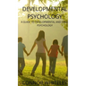 Developmental Psychology: A Guide to Developmental and Child Psychology