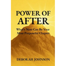 Power of After: What's Next Can Be Your Most Purposeful Chapter