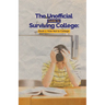The Unofficial Guide to Surviving College: Book 1: How Not to College