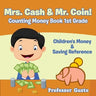 Mrs. Cash & Mr. Coin! - Counting Money Book 1St Grade: Children's Money & Saving Reference