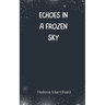 Echoes in a Frozen Sky
